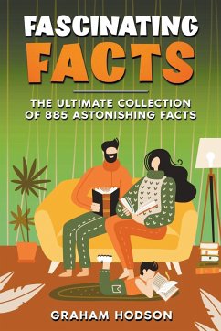 Fascinating Facts The Ultimate Collection of 885 Astonishing Facts - Hodson, Graham