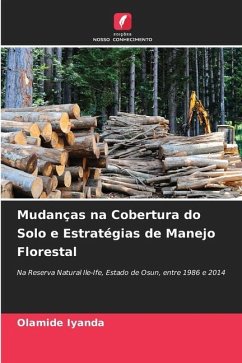 Mudanças na Cobertura do Solo e Estratégias de Manejo Florestal - Iyanda, Olamide