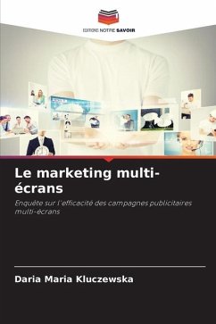 Le marketing multi-écrans - Kluczewska, Daria Maria