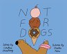 Not for Dogs - Bild 1