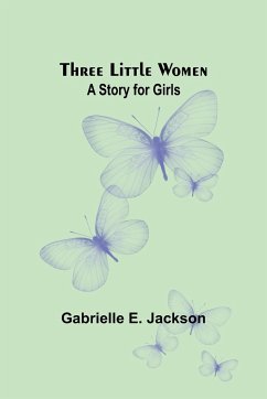 Three Little Women - Jackson, Gabrielle E.