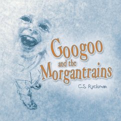 Googoo and the Morgantrains - Ryckman, C S