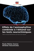 Effets de l'aminophylline combinée à l'éthanol sur les tests neurochimiques