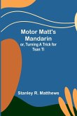 Motor Matt's Mandarin; or, Turning a Trick for Tsan Ti