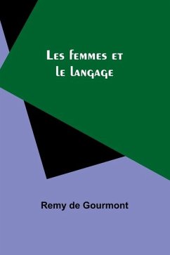 Les femmes et le langage - Gourmont, Remy De