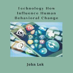 Technology How Influence Human Behavioral Change - Lok, John