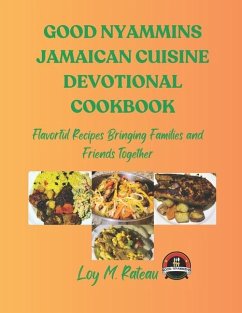 Good Nyammins Jamaican Cuisine Devotional Cookbook - Rateau, Loy M