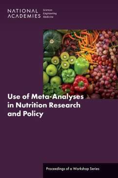 Use of Meta-Analyses in Nutrition Research and Policy - National Academies of Sciences Engineering and Medicine; Health And Medicine Division; Food And Nutrition Board