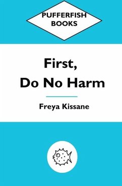 First, Do No Harm - Kissane, Freya