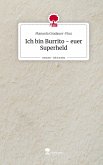 Ich bin Burrito - euer Superheld. Life is a Story - story.one