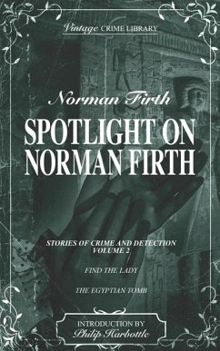 Spotlight on Norman Firth Volume 2 (contains Find the Lady and The Egyptian Tomb) - Firth, Norman