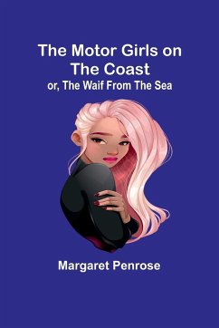 The Motor Girls on the Coast; or, The Waif From the Sea - Penrose, Margaret