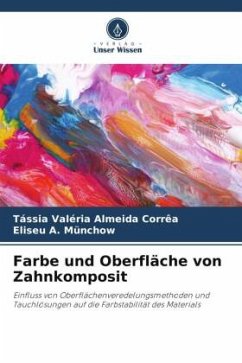 Farbe und Oberfläche von Zahnkomposit - Almeida Corrêa, Tássia Valéria;A. Münchow, Eliseu