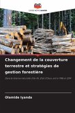 Changement de la couverture terrestre et stratégies de gestion forestière