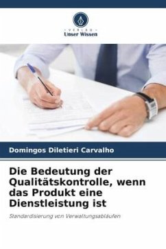 Die Bedeutung der Qualitätskontrolle, wenn das Produkt eine Dienstleistung ist - Carvalho, Domingos Diletieri