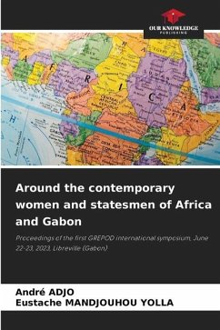 Around the contemporary women and statesmen of Africa and Gabon - ADJO, André;MANDJOUHOU YOLLA, Eustache