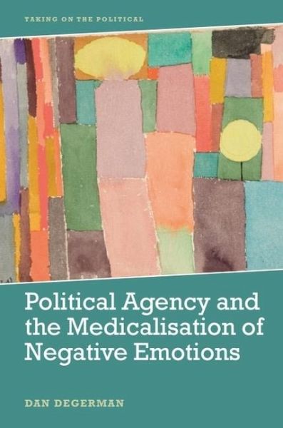 Political Agency and the Medicalisation of Negative Emotions Political Agency and the Medicalisation of Negative Emotions