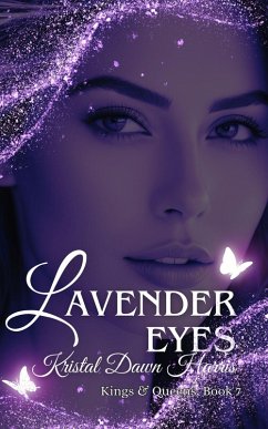 Lavender Eyes (Kings & Queens Series, #7) (eBook, ePUB) - Harris, Kristal Dawn