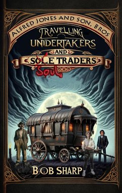 Alfred Jones and Son, Bros - Travelling Undertakers and Soul Traders (eBook, ePUB) - Sharp, Bob