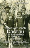 Vater kam nach Dachau - Von der geachteten Familie zu Volksfeinden - Das Schicksal der jüdischen Familie Dr. Siegfried und Hulda Samuel geb. Besser aus Frankenthal (eBook, ePUB)