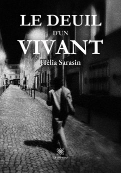 Le deuil d'un vivant - Hélia Sarasin