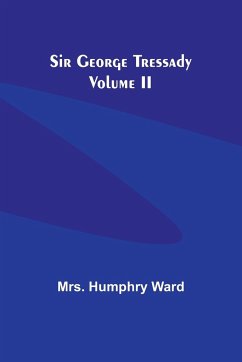 Sir George Tressady Volume II - Ward