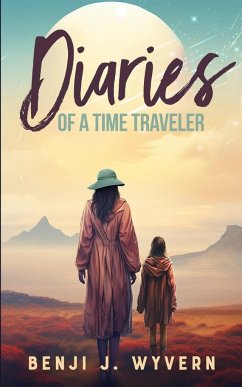 Diaries of a Time Traveler - Wyvern, Benji J