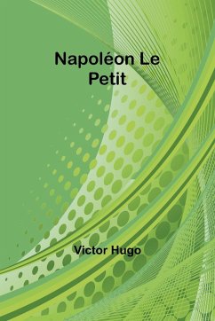 Napoléon Le Petit - Hugo, Victor