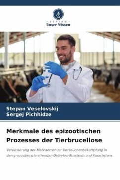 Merkmale des epizootischen Prozesses der Tierbrucellose - Veselovskij, Stepan;Pichhidze, Sergej