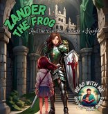 Zander the Frog And the Girl Who Became a Knight Zander the Frog And the Girl Who Became a Knight
