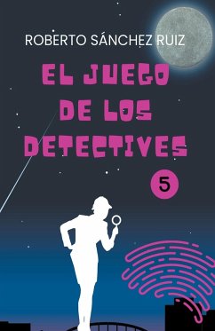 El Juego de los Detectives 5 - Ruiz, Roberto Sánchez