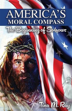 America's Moral Compass - Ray, Tina M.