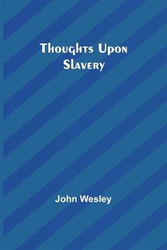 Thoughts upon slavery - Wesley, John