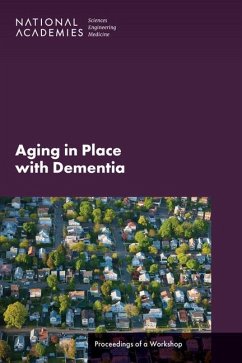 Aging in Place with Dementia - National Academies of Sciences Engineering and Medicine; Division of Behavioral and Social Sciences and Education; Board on Behavioral Cognitive and Sensory Sciences; Committee on Population