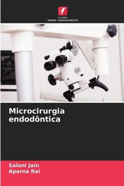 Microcirurgia endodôntica - Jain, Saloni;Rai, Aparna