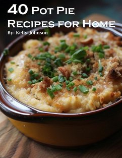 40 Pot Pie Recipes for Home - Johnson, Kelly