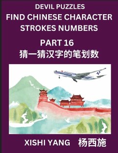 Cover Devil Puzzles to Count Chinese Character Strokes Numbers (Part 16)- Simple Chinese Puzzles for Beginners, Test Series to Fast Learn Counting Strokes of Chinese Characters, Simplified Characters and Pinyin, Easy Lessons, Answers