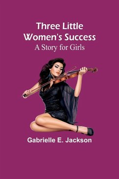 Three Little Women's Success - Jackson, Gabrielle E.