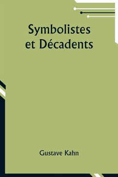 Symbolistes et Décadents - Kahn, Gustave