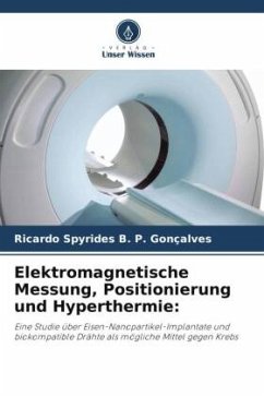 Elektromagnetische Messung, Positionierung und Hyperthermie: - Spyrides B. P. Gonçalves, Ricardo
