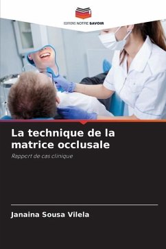 La technique de la matrice occlusale - Sousa Vilela, Janaina