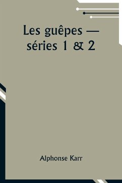 Les guêpes ­- séries 1 & 2 - Karr, Alphonse