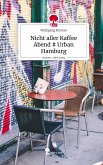 Nicht aller Kaffee Abend # Urban Hamburg. Life is a Story - story.one