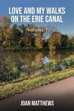 Love & My Walks On The Erie Canal - Matthews, Joan
