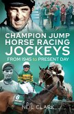 Champion Jump Horse Racing Jockeys (eBook, ePUB)