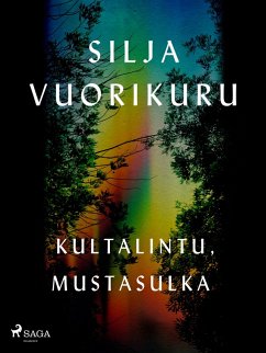 Kultalintu, mustasulka (eBook, ePUB) - Vuorikuru, Silja