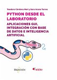 Python desde el laboratorio. Aplicaciones GUI, integración con base de datos e inteligencia artificial (eBook, ePUB)