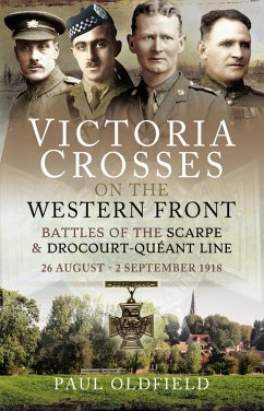 Victoria Crosses on the Western Front - Battles of the Scarpe 1918 and Drocourt-Queant Line (eBook, ePUB) - Oldfield, Paul