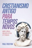 Cristianismo Antigo para Tempos Novos (eBook, ePUB)