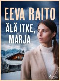 Älä itke, Marja (eBook, ePUB)